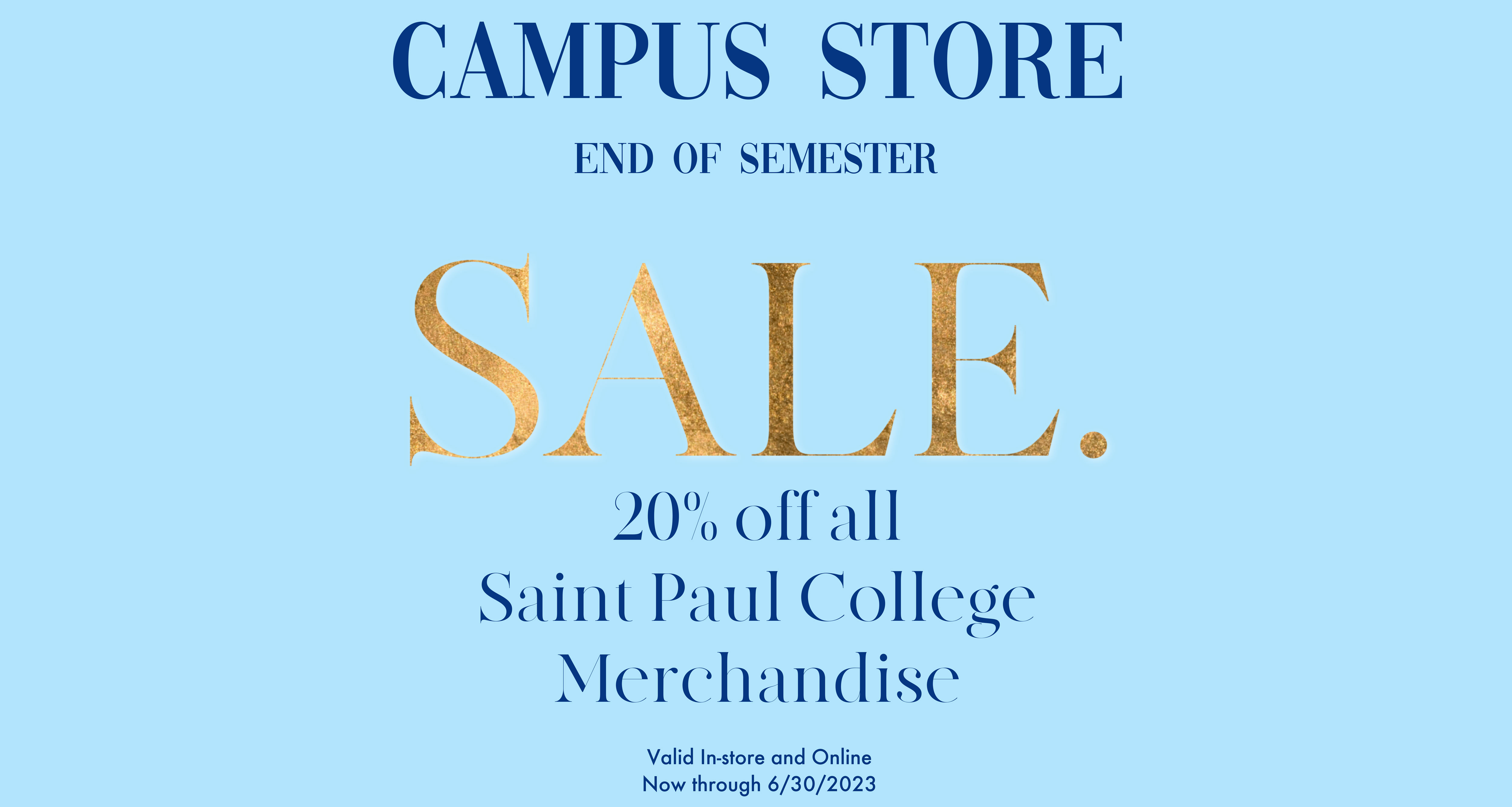 End of semester sale, 20% off Saint Paul College merchandise